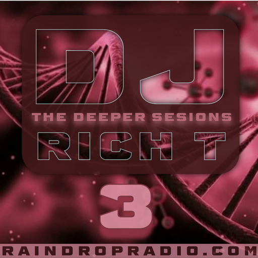 DJ RIchT - 2024.05.18 - First Birthday Weekend - The Deeper Sessions, Episode #3