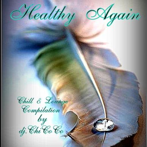 ""HEALTHY AGAIN "" Chill & Lounge compilation