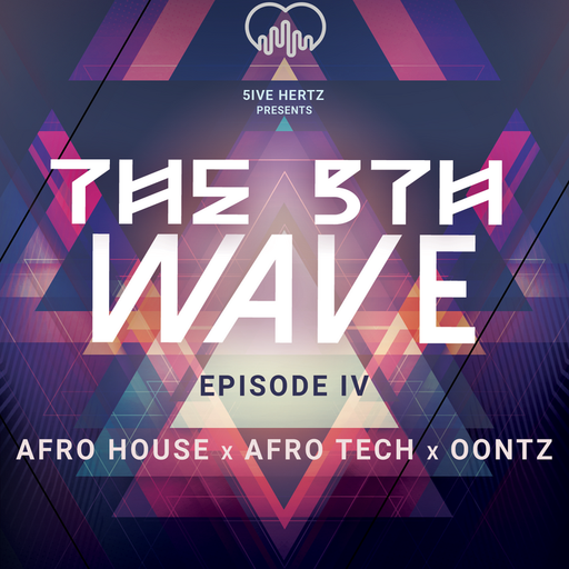 The 5th Wave Vol. IV (2025 Afro Tech, Oontz, Afro House)