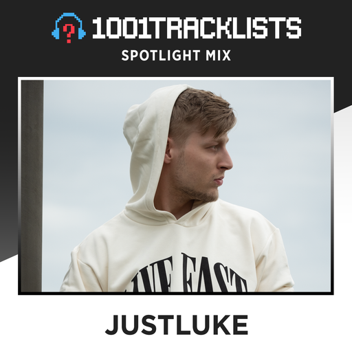 JustLuke - 1001Tracklists Spotlight Mix