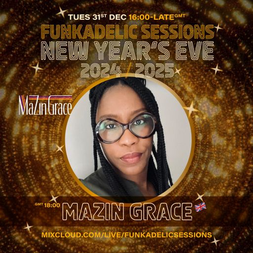 MaZin Grace - Funkadelic Sessions | NEW YEAR'S EVE - 31-DEC-2024