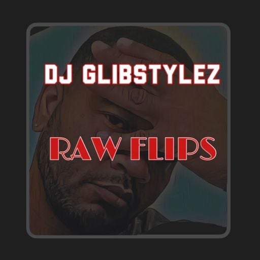 DJ GlibStylez - Raw Flips (Hip Hop Remixes)