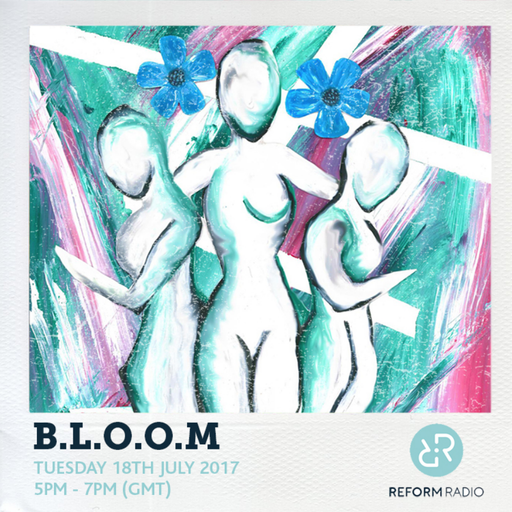 B.L.O.O.M. 18th July 2017