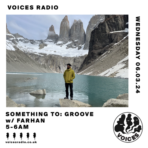 Something to: Groove w/ Farhan - 05/03/24 - Voices Radio