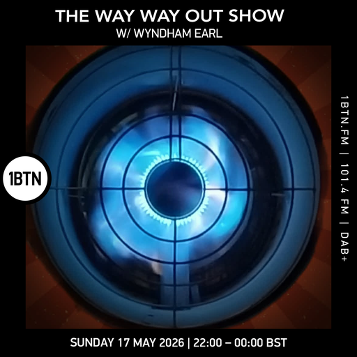 The Way Way Out Show w/ Wyndham Earl - 17.05.26