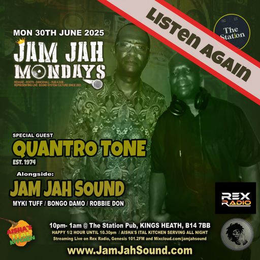 Jam Jah Mondays 30th June 25 ft QUANTRO TONE