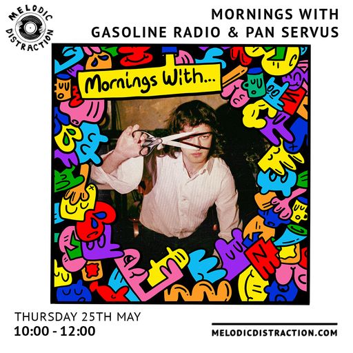 Mornings With Gasoline Radio & Pan Servus (May '23)