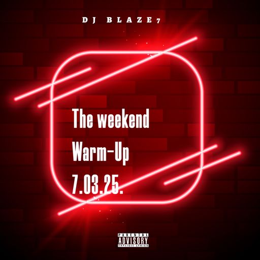 The weekend Warm-Up 7.03.25.