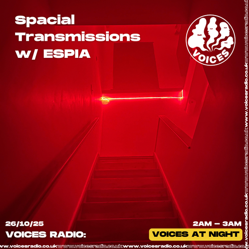 Spacial Transmissions w/ ESPIA 12/12/25 [Voices Radio]