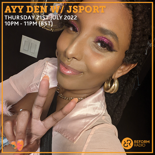 Ayy Den w/ JSPORT 21st July 2022