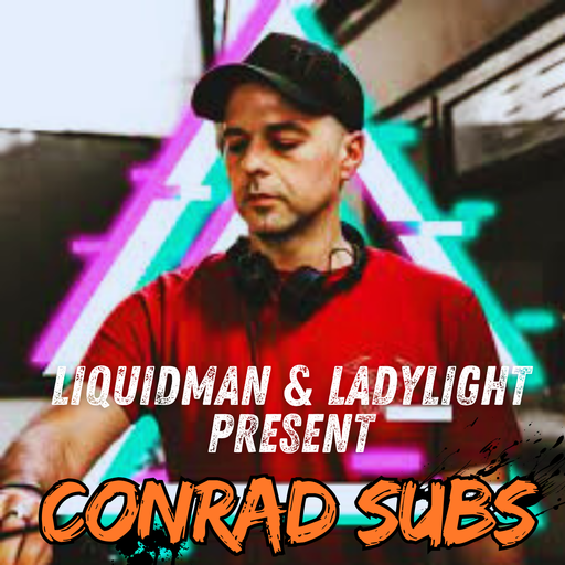 Liquidman & LadyLight Present Conrad Subs
