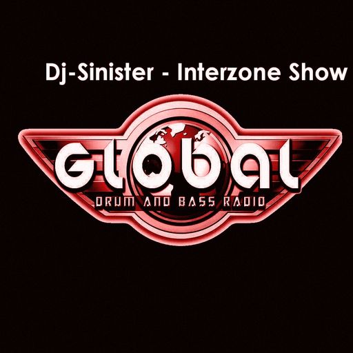 Dj-Sinister - Interzone Show - Live Mix for Global DnB Radio - 25-08-2018