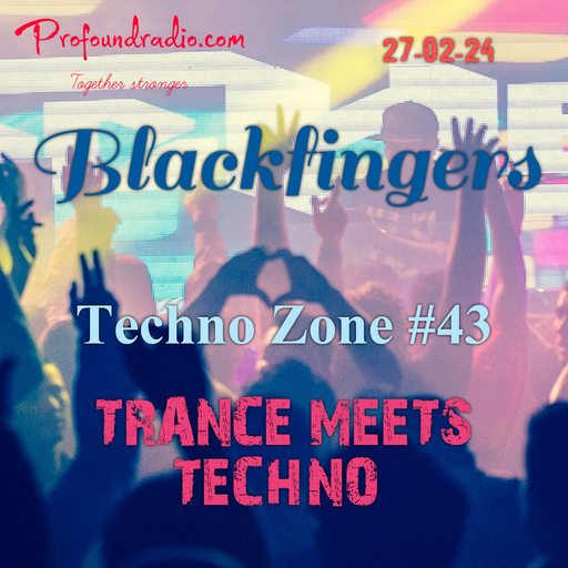 BLACKFINGERS TECHNO ZONE #43 ON TMT 27-02-24
