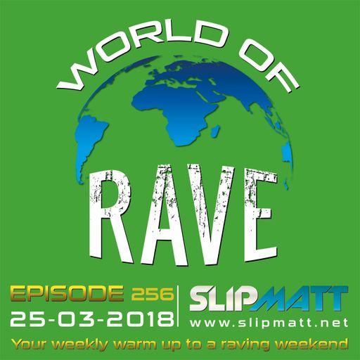 Slipmatt - World Of Rave #256