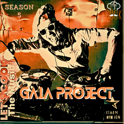LETS COOK THE MUSIC S5 PRESENTS GAÏA PROJECT