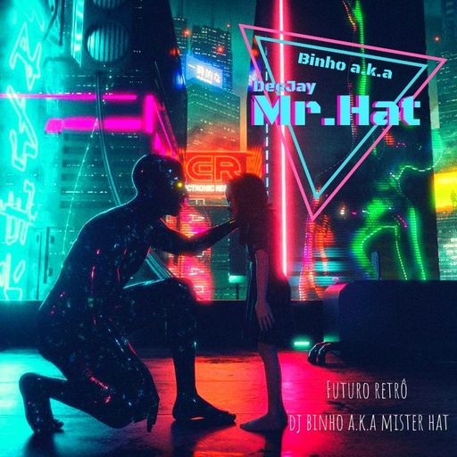 Set by Dj Binho a.k.a Mr.Hat (FWR.radio staff) Futuro Retrô #001