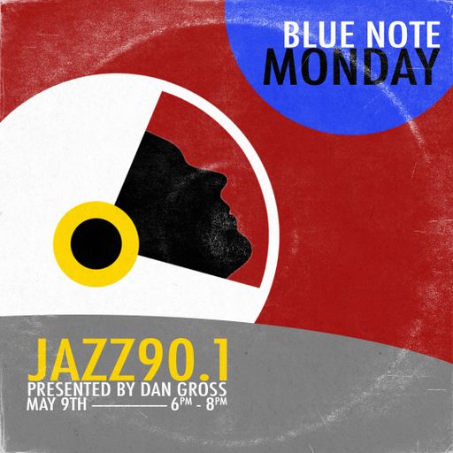 Blue Note Monday: 5.9.2022 show on Jazz90.1 WGMC