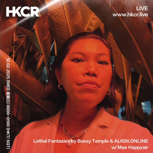 Lethal Fantasies by Bussy Temple & ALIGN.ONLINE w/ Mae Happyair - 11/02/2025