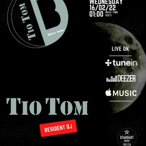 Tio Tom	bohos for you (pt 8) 16/02/2022 Full Moon Session on Ibiza Stardust Radio