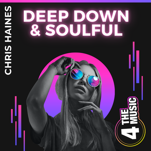 Chris Haines DJ - 4TM Exclusive - Deep Down and Soulful