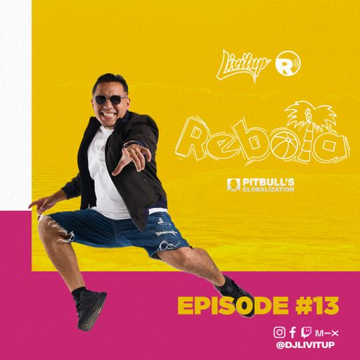 DJ Livitup REBOTA EP. 13 on Pitbull's Globalization Sirius XM