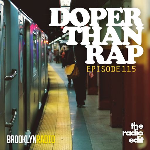 Radio Edit 115 - Doper Than Rap