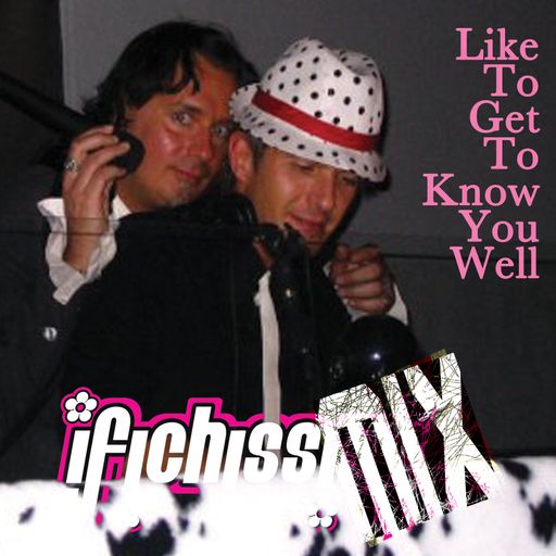 ✿ I FICHISSIMiX ✿ Like To Get To  Know You Well
