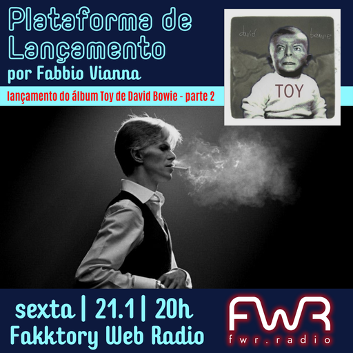 Plataforma de Lançamento - David Bowie - Toy - 2ª parte (alternative versions) - 21.1.2022