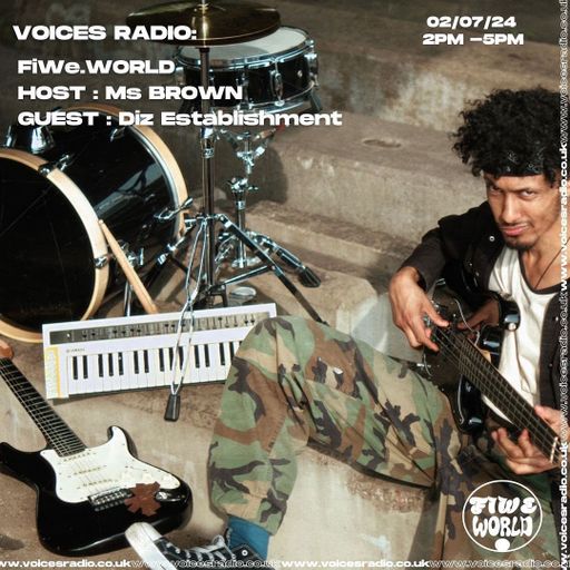 Fiwe World w/ Ms Brown & Diz Establishment - 02/07/24 - Voices Radio