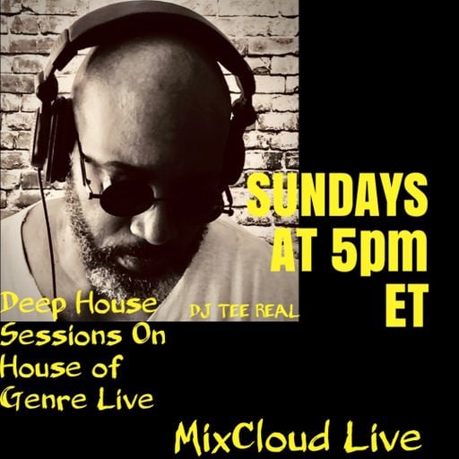 House of Genre - Deep House Sessions w/ DJ TEE REAL #14