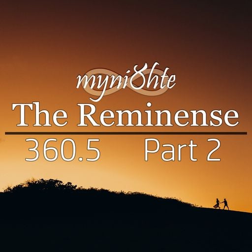 The Reminense 360.5 - Part 2