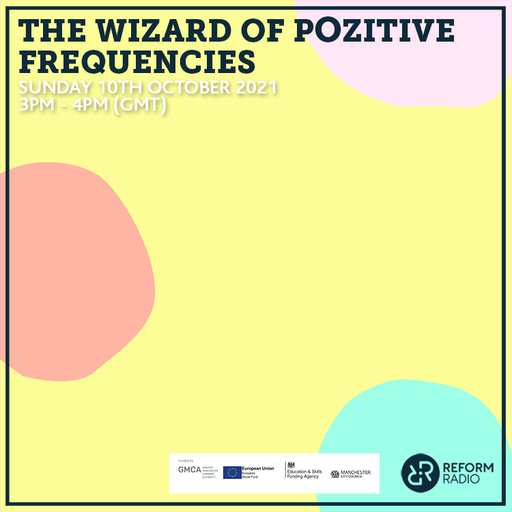 The Wizard of pOzitive Frequencies 10th October 2021