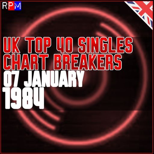 UK TOP 40 : 01 - 07 JANUARY 1984 - THE CHART BREAKERS