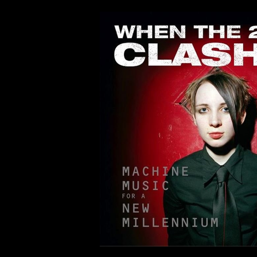 When the 2000s Clashed: Machine Music for a New Millennium By Various Artists