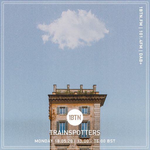 Trainspotters - 18.05.2020