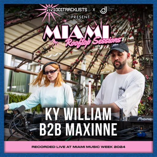 Ky William b2b Maxinne - 1001Tracklists x DJ Lovers Club Miami Rooftop Sessions 2024