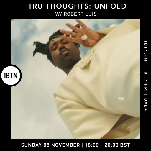 Tru-Thoughts Presents Unfold w Robert Luis - 05.11.23.