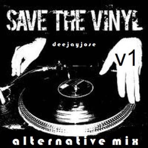 Save The Vinyl Alternative Mix v1 by DeeJayJose