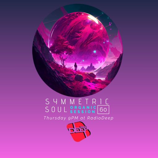 SYMMETRIC SOUL ORGANIC SESSION 60 - ADRIAN SAPUNARU (25.07.2024)