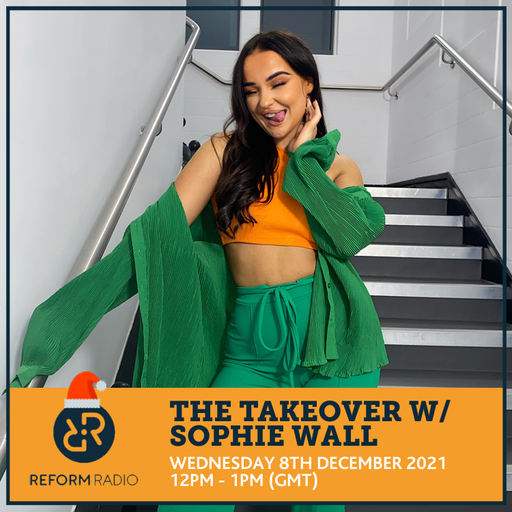 The Takeover w/ Sophie Wall 8th December 2021