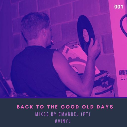 Back To The Good Old Days #Emanuel (Pt)  #Only Vinyl #001