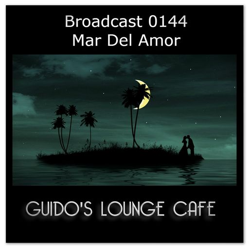 Guido's Lounge Cafe Broadcast 0144 Mar Del Amor (20141205)