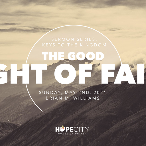 The Good Fight of Faith - Audio