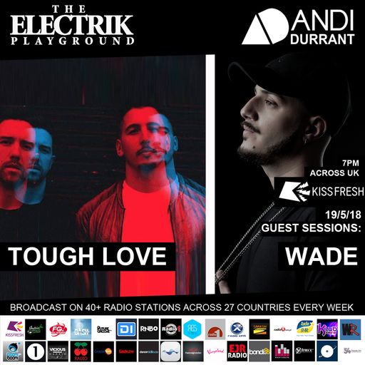 Electrik Playground 19/5/18 inc. Tough Love & Wade Guest Sessions
