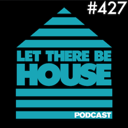 Let There Be House Podcast With Queen B #427