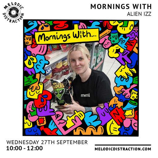 Mornings with Alien Izz (27th Sep '23)