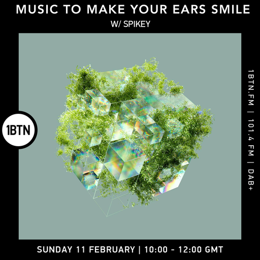 Music To Make Your Ears Smile w/ Spikey Kingston - 11.02.24