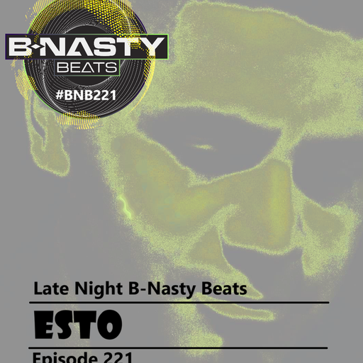 Late Night B-Nasty Beats #BNB221 w/ Esto and Unknown Artist