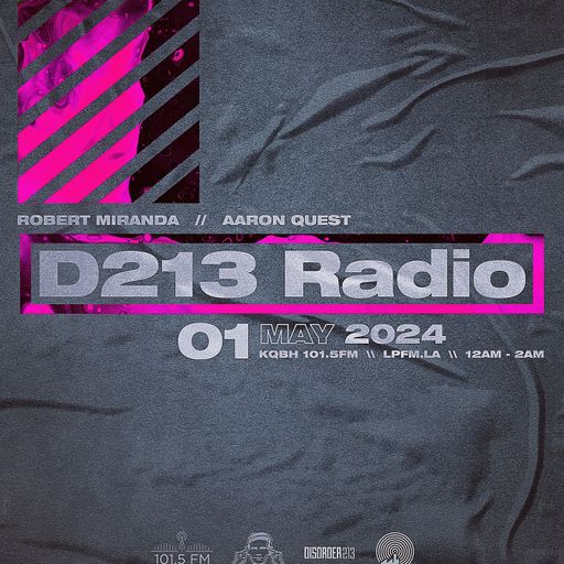 D213 RADIO 05/02/24 - Los Angeles - DJ Mix Show - Underground SubCulture Sound
