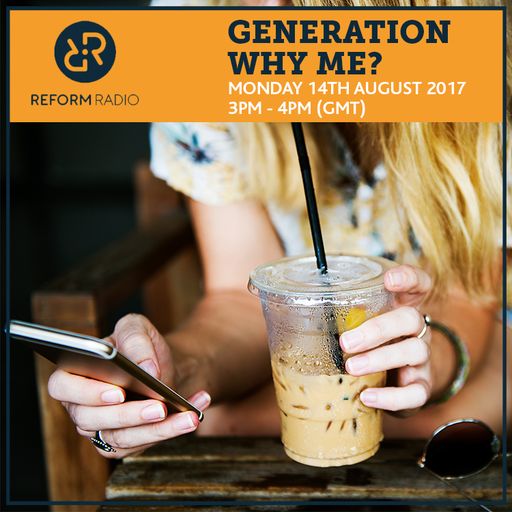 Generation Why Me 14th August 2017